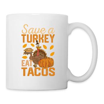 Save A Turkey Eat Tacos Mexican Funny Thanksgiving - Mug - white - Right
