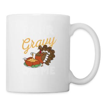 Gießen Sie etwas Soße auf mich Happy Turkey Day - Tasse - Weiß - Rechts