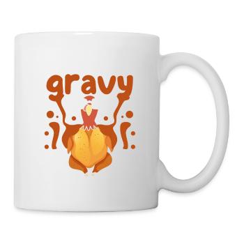 Gießen Sie etwas Soße auf mich Happy Turkey Day - Tasse - Weiß - Rechts
