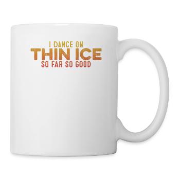 Je danse sur la glace mince jusqu’à présent si bon jeu de mots humoristique drôle - Mug blanc - blanc - Droite