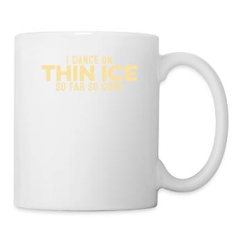 I Dance On Thin Ice So Far So Good Funny Cool - Mug - white - Right