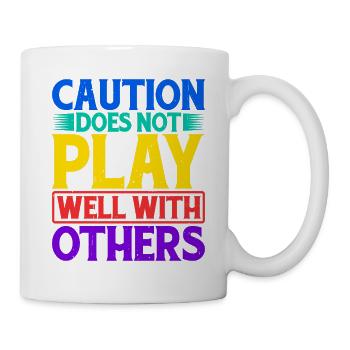 Caution Does Not Play Well With Others 62 - Mug - white - Right