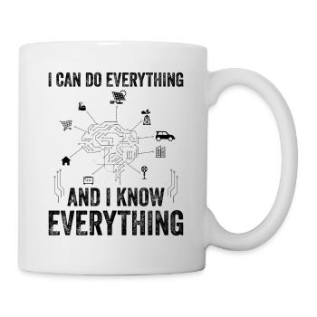 I Can Do Everything And I Know Everything - Machin - Mug - white - Right