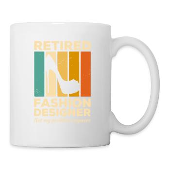 Retired Fashion Designer Not My Problem Anymore - Mug - white - Right