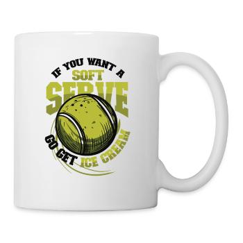 Wenn Sie Ein Softeis Wollen, Holen Sie Sich Eins - Tasse - Weiß - Rechts