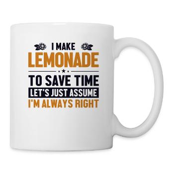 Faire de la limonade Supposons que j’ai raison Limonade - Mug blanc - blanc - Droite