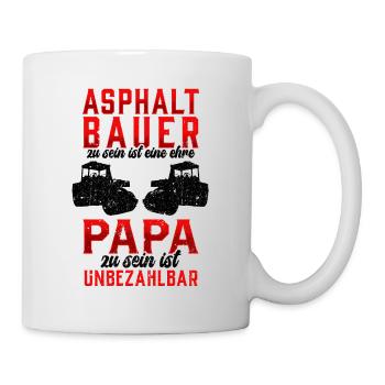 Asphaltbauer sein ist eine Ehre Straßenbauer - Tasse - Weiß - Rechts