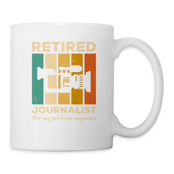 Retired Journalist Not My Problem Anymore - Mug - white - Right