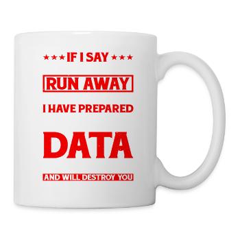 If I Say First Of All, Run Away 5 - Tasse - Weiß - Rechts