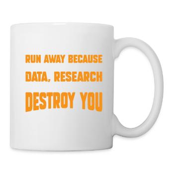 If I Say First Of All, Run Away 7 - Tasse - Weiß - Rechts
