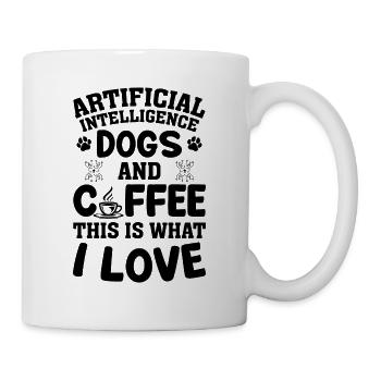 Artificial Intelligence Dogs And Coffee This Is Wh - Tasse - Weiß - Rechts