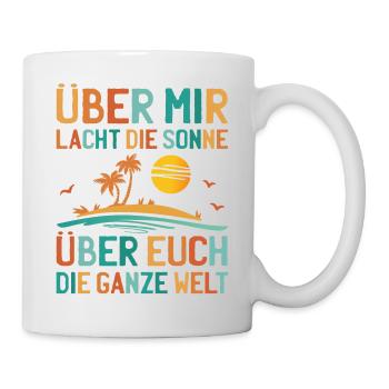 Über Mir Lacht Die Sonne Lustiger Sarkasmus Sommer - Tasse - Weiß - Rechts