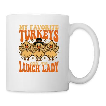 Meine Lieblings-Truthähne nennen mich Mittagessen - Tasse - Weiß - Rechts