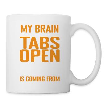 My Brain Has Way Too Many Tabs Open 11 - Tasse - Weiß - Rechts
