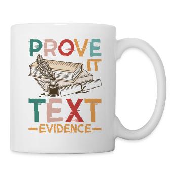 Prove It, Text Evidence 38 - Mug - white - Right