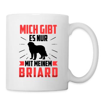 Nur mit meinem Briard Berger de Brie - Tasse - Weiß - Rechts