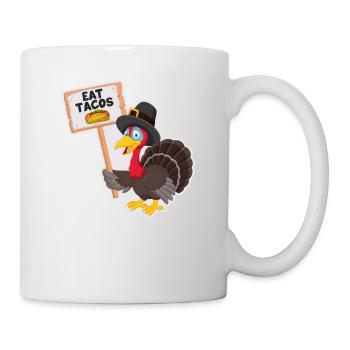 Eat Tacos Thanksgiving Day Funny Turkey Lover - Mug - white - Right