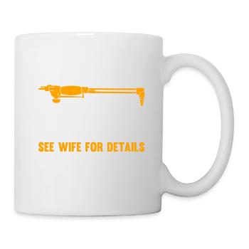 Retired Welder See Wife For Details - Mug - white - Right