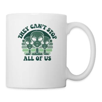They Can't Stop All Of Us Außerirdischer Ufo Alien - Mug - white - Right