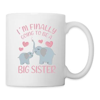 I´m Finally Going To Be A Big Sister - Tasse - Weiß - Rechts