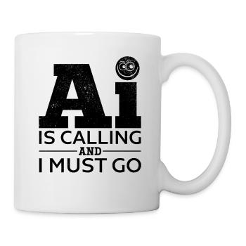 AI Is Calling And I Must Go - Ai Artificial Intell - Mug blanc - blanc - Droite