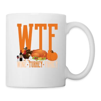 WTF Wine Turkey Family Funny Thanksgiving Day - Mug - white - Right