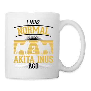 I was normal 2 Akita Inus ago - Tasse - Weiß - Rechts