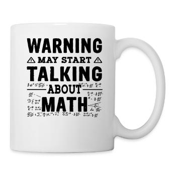Warning may start talking about math - Mathe Genie - Tasse - Weiß - Rechts