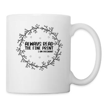 Toujours lire les petits caractères - Annonce de bébé - Mug blanc - blanc - Droite