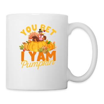 You Bet I Yam Pumpkin Pie Funny Thanksgiving - Tasse - Weiß - Rechts