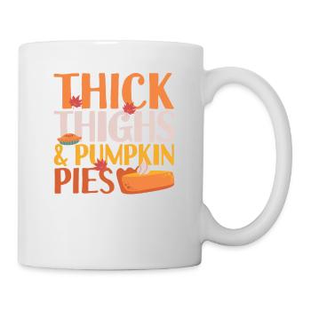 Thick thighs and pumpkin pie Thanksgiving - Mug - white - Right