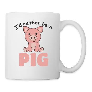 Ich wäre lieber ein Schwein - süßes Schwein - Tasse - Weiß - Rechts