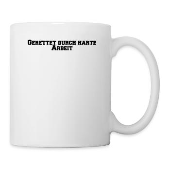 Feuerwehr - Gerettet durch harte Arbeit - Tasse - Weiß - Rechts