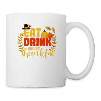 Eating, drinking, and being thankful for Thanksgiving lust - Mug - white - Right