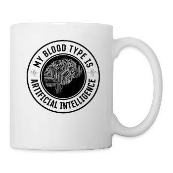 My Blood Type Is Artificial Intelligence - Tasse - Weiß - Rechts
