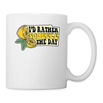 I'd Rather Squeeze The Day Limonade Liebhaber - Tasse - Weiß - Rechts