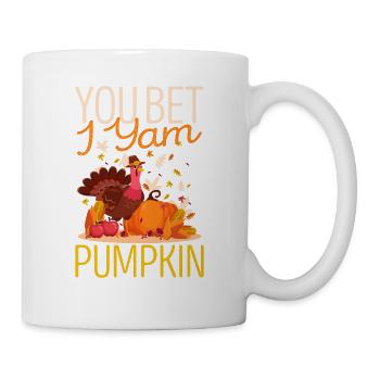 You Bet I Yam Pumpkin Funny Thanksgiving Dinner - Tasse - Weiß - Rechts