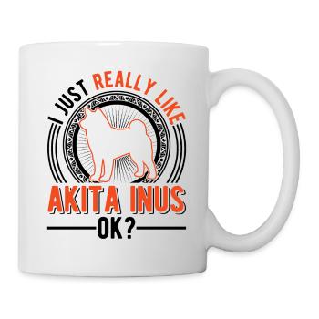 Ich mag einfach Akita Inus - Tasse - Weiß - Rechts
