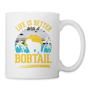 Life is better with a bobtail - Mug - white - Right