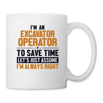 Excavator Operator Let's Assume I'm Right - Tasse - Weiß - Rechts