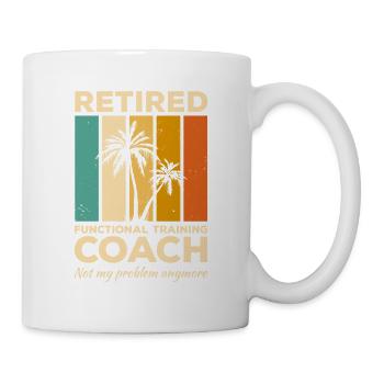 Retired Functional Training Coach Not My Problem - Mug - white - Right