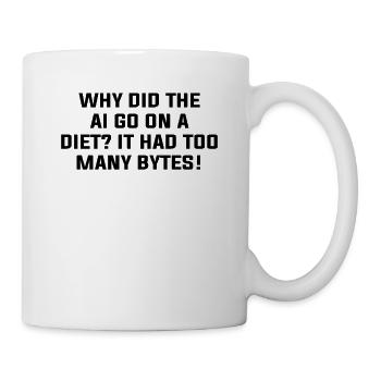 Why Did The AI Go On A Diet? It Had Too Many Bytes - Mug - white - Right