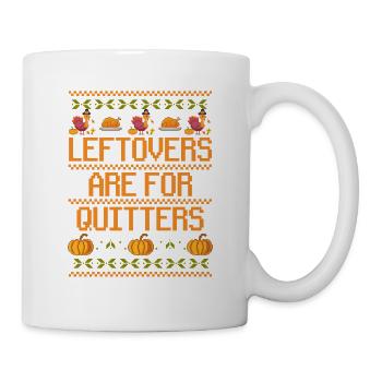 Leftovers are ugly thanks for slackers - Mug - white - Right