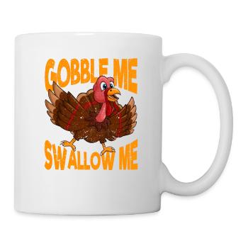 Gobble Me Swallow Me Funny Thanksgiving Dinner - Mug blanc - blanc - Droite