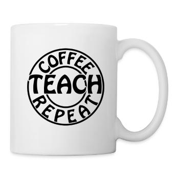 Coffee Teach Repeat Funny Teacher Coffee Design - Mug - white - Right