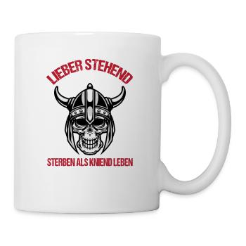 Lieber stehend sterben als kniend leben - Tasse - Weiß - Rechts