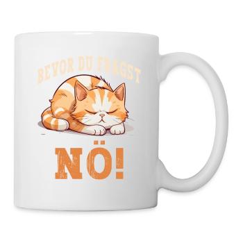 Bevor Du Fragst Nö Nein Katze Lustig Spruch Humor - Tasse - Weiß - Rechts