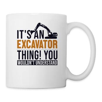 It's a Excavator Thing Excavator Seilbagger - Tasse - Weiß - Rechts