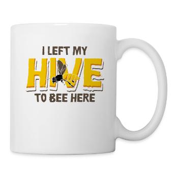 Bees I Left My Hive To Bee Here Bees Honey Bee - Mug - white - Right