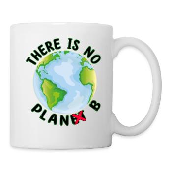 There is no Plan B Earth - Environmentalists - Mug - white - Right